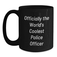 Load image into Gallery viewer, Funny Police Officer Black Coffee Mug Gifts from Friends for Men, &#39;Officially The World&#39;s Coolest Police Officer&#39; Christmas Unique Gifts - Main
