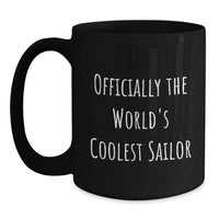 Load image into Gallery viewer, Funny Sailor Gifts from Friends to Men, Christmas Unique Mugs, Officially The World&#39;s Coolest Sailor Quote on Black Coffee Mug, Perfect for Sailor Enthusiasts - Main
