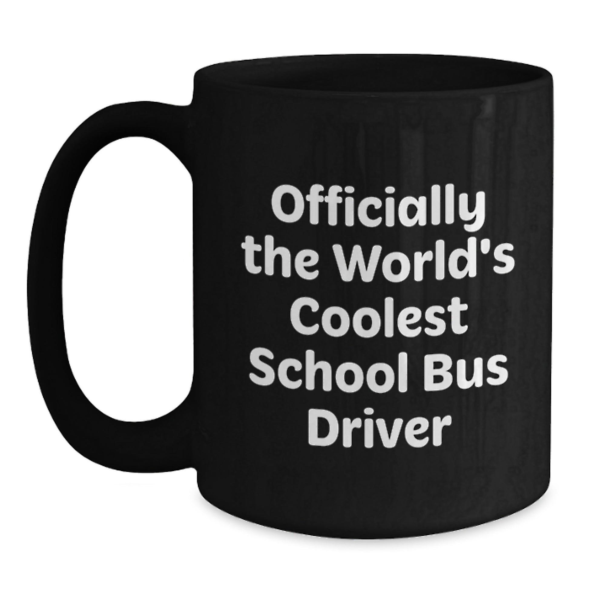 Funny School Bus Driver Gifts from Friends for Birthday - Officially the Worlds Coolest School Bus Driver Black Coffee Mug - Main