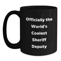 Load image into Gallery viewer, Funny Sheriff Deputy Gifts for Men - Officially The Worlds Coolest Sheriff Deputy Black Coffee Mug, Black, 11oz, Christmas Unique Gifts from Men to Sheriff Deputy - Main
