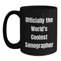 Load image into Gallery viewer, Funny Sonographer Gifts from Friends, Officially The World's Coolest Sonographer, Black Coffee Mug for Sonographer - Main
