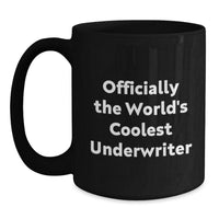 Load image into Gallery viewer, Funny Underwriter Gifts from Men to Friends - Officially The World&#39;s Coolest Underwriter Black Coffee Mug for Christmas Unique Gifts - Main
