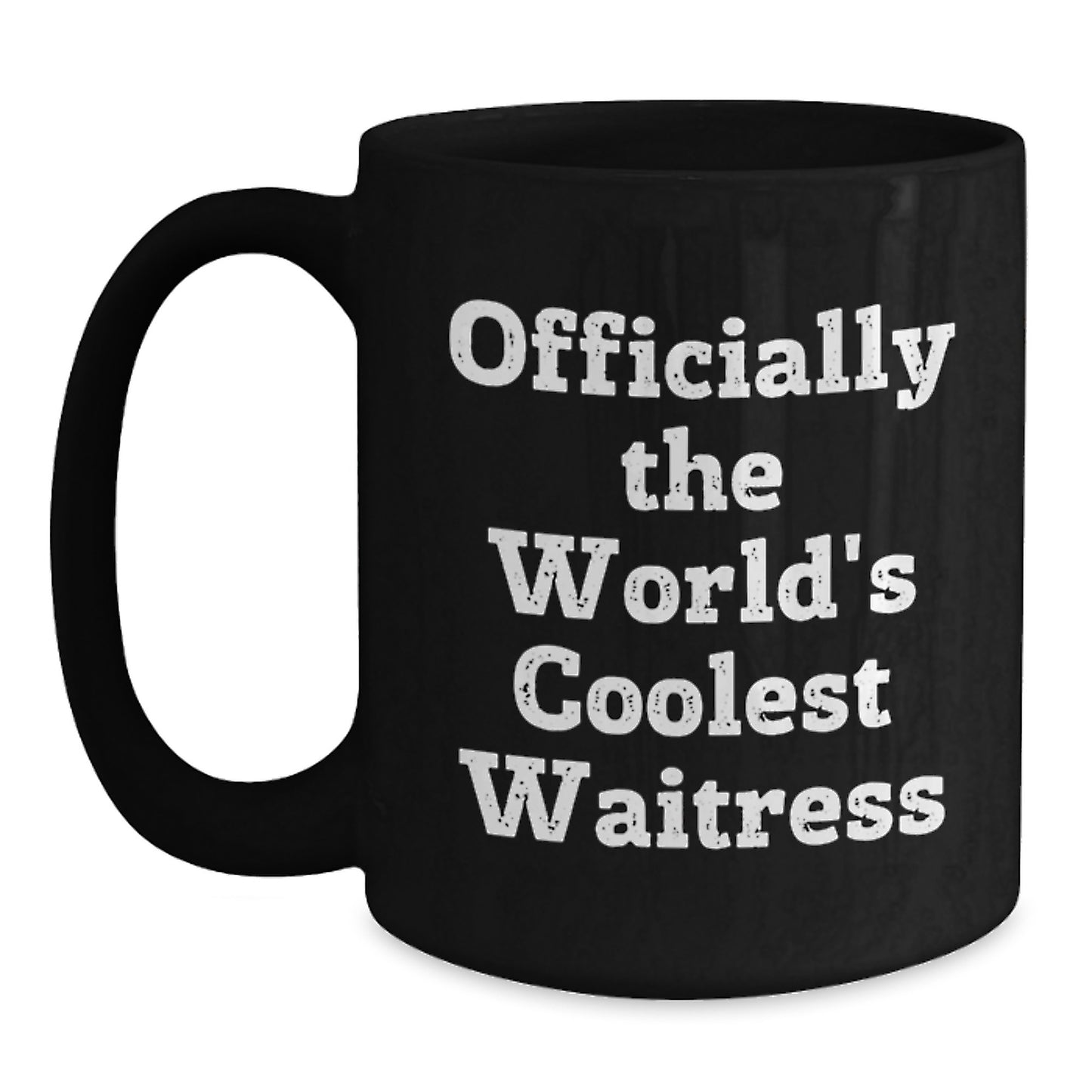 Funny Waitress Gifts, Black Coffee Mug, 'Officially The World's Coolest Waitress' Quote, Unique Christmas Unique Gifts from Friends to Waitress - Main