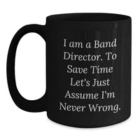 Load image into Gallery viewer, Funny Band Director Gifts Black Coffee Mug for Men, Gifts from Friends, Unique Christmas Unique Gifts - Main
