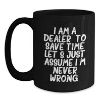 Load image into Gallery viewer, Funny Dealer Gifts from Men to Men, Black Coffee Mugs for Dealers, I Am A Dealer - Main
