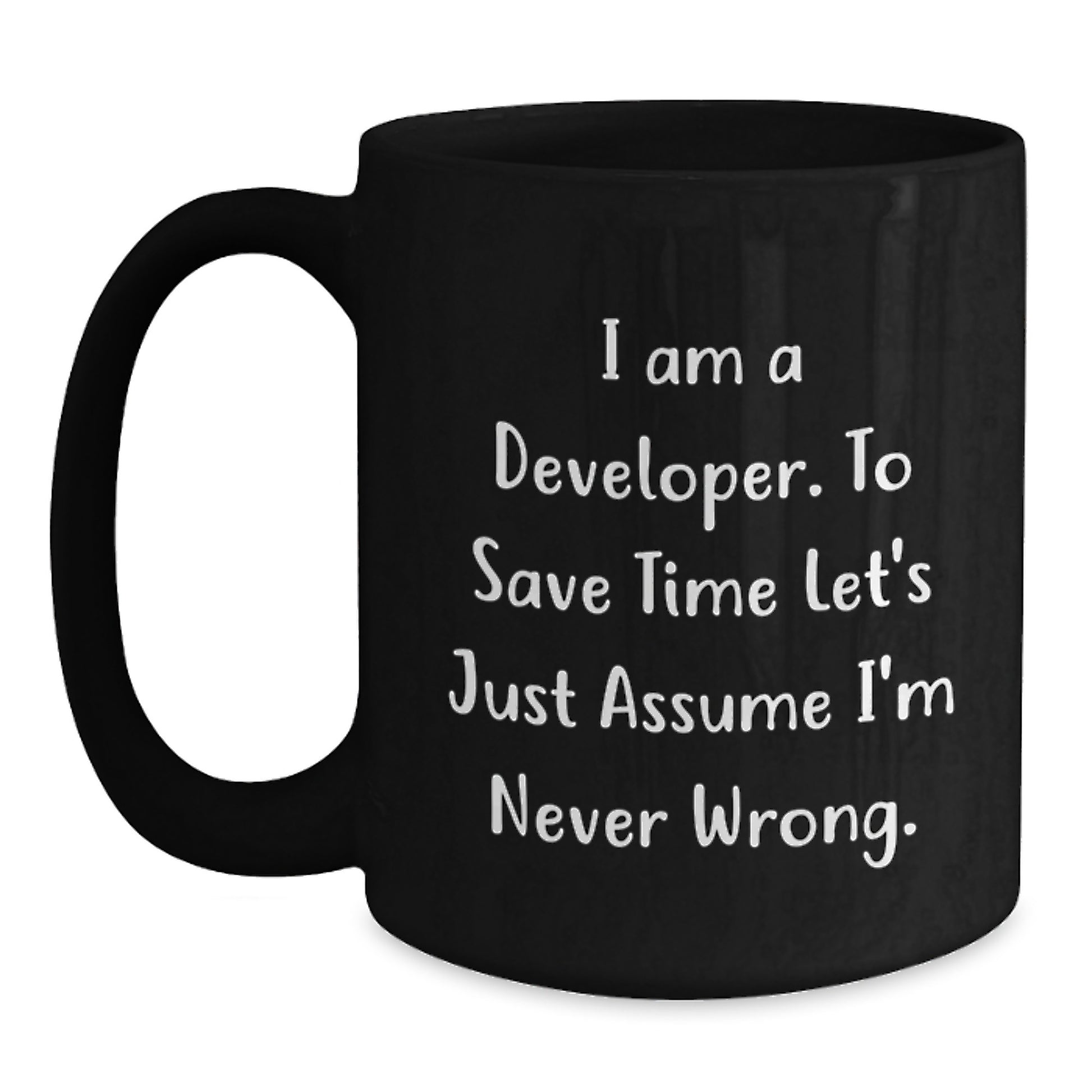 Funny Developer Gifts from Friends for Men, Black Coffee Mug, I'm Never Wrong - Main