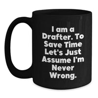 Load image into Gallery viewer, Funny Drafter Gifts from Friends and Family - I Am A Drafter Black Coffee Mug for Men Women Coworkers - Drafter Unique Christmas Unique Gifts - Main

