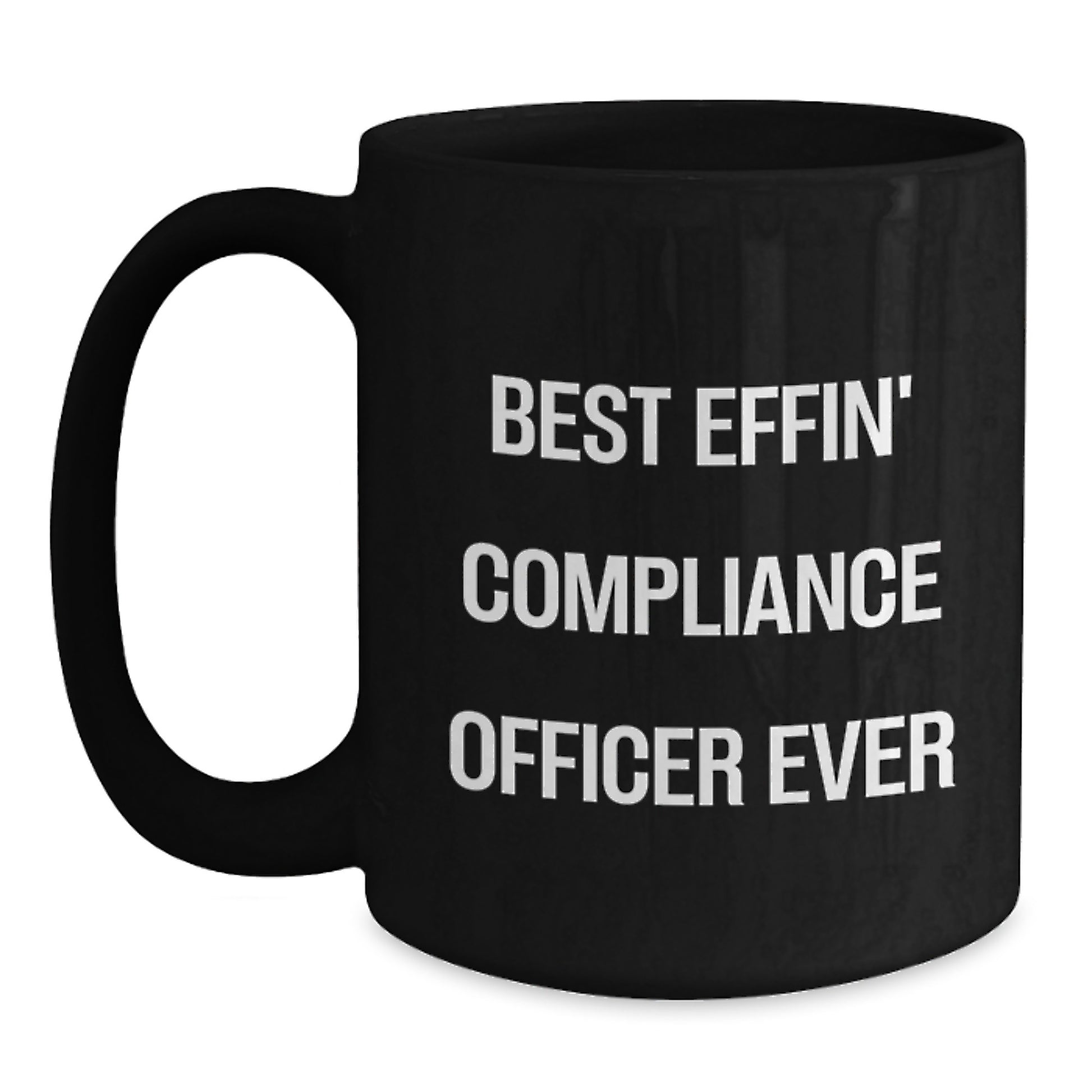 Compliance Officer Gifts, Funny Mugs for Friends, Best Effin' Compliance Officer Ever, Black Coffee Mug, Christmas Unique Gifts from Friends - Main