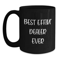 Load image into Gallery viewer, Funny Black Coffee Mugs for Dealers - Gifts from Friends for Men - Best Effin&#39; Dealer Ever Inspiration - Main

