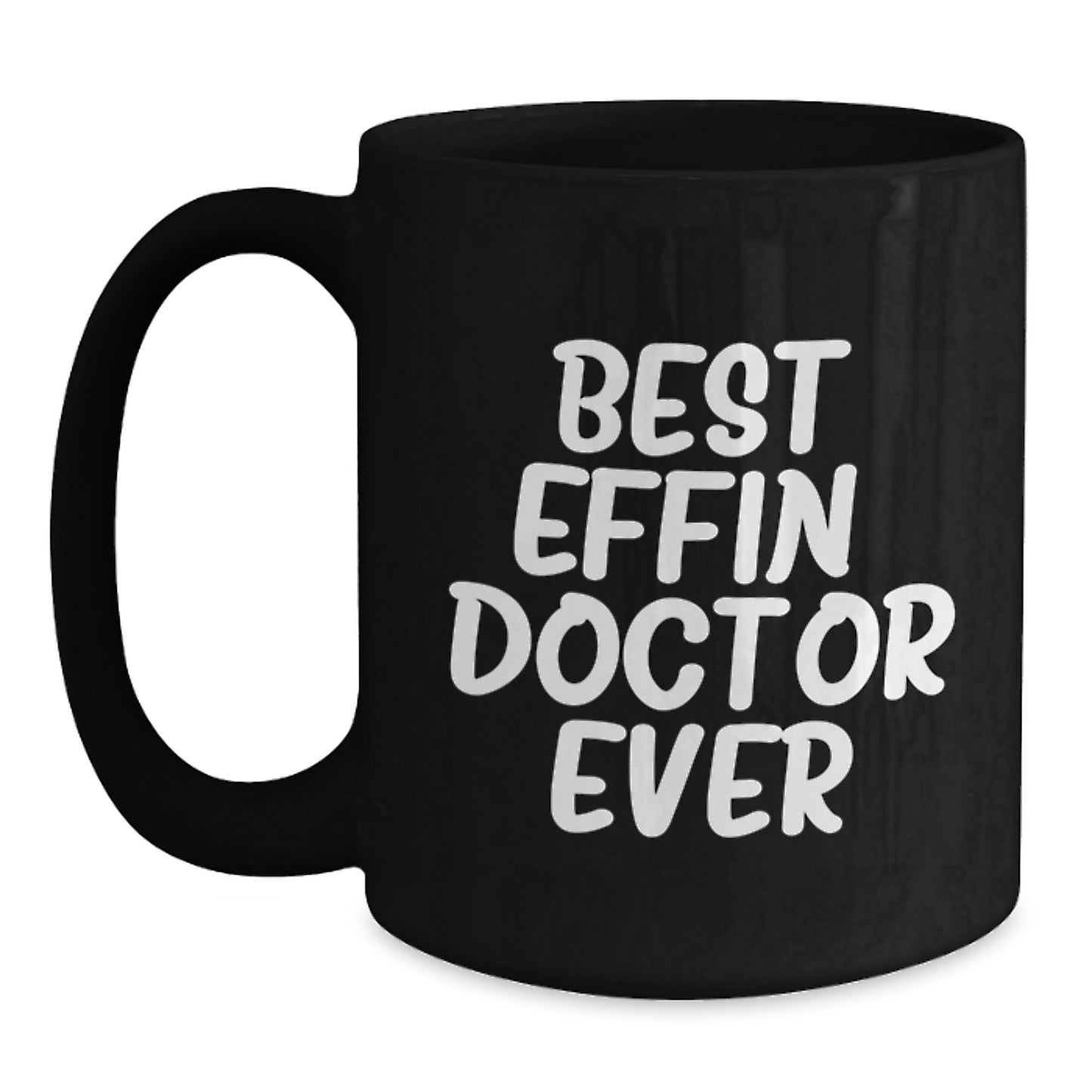 Funny Doctor Black Coffee Mug Gifts from Family Friends Men Women for the Best Effin' Doctor Ever - Main
