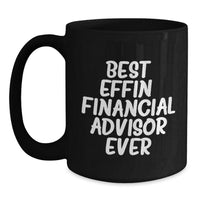Load image into Gallery viewer, Funny &#39;Best Effin&#39; Financial Advisor Ever&#39; Gifts for Financial Advisors from Friends - Main
