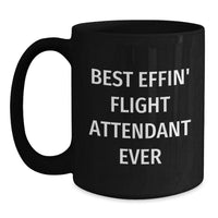 Load image into Gallery viewer, Funny Flight Attendant Gifts from Friends - Best Effin&#39; Flight Attendant Ever Black Coffee Mug, 11oz or 15oz, Microwave and Dishwasher Safe, Birthday Unique Gifts for Flight Attendant - Main
