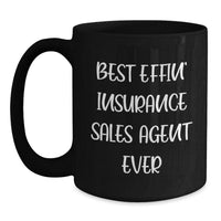 Load image into Gallery viewer, Funny Gifts from Friends to Insurance Sales Agent Black Coffee Mug Best Effin&#39; Ever Christmas Unique Mugs for Men - Main
