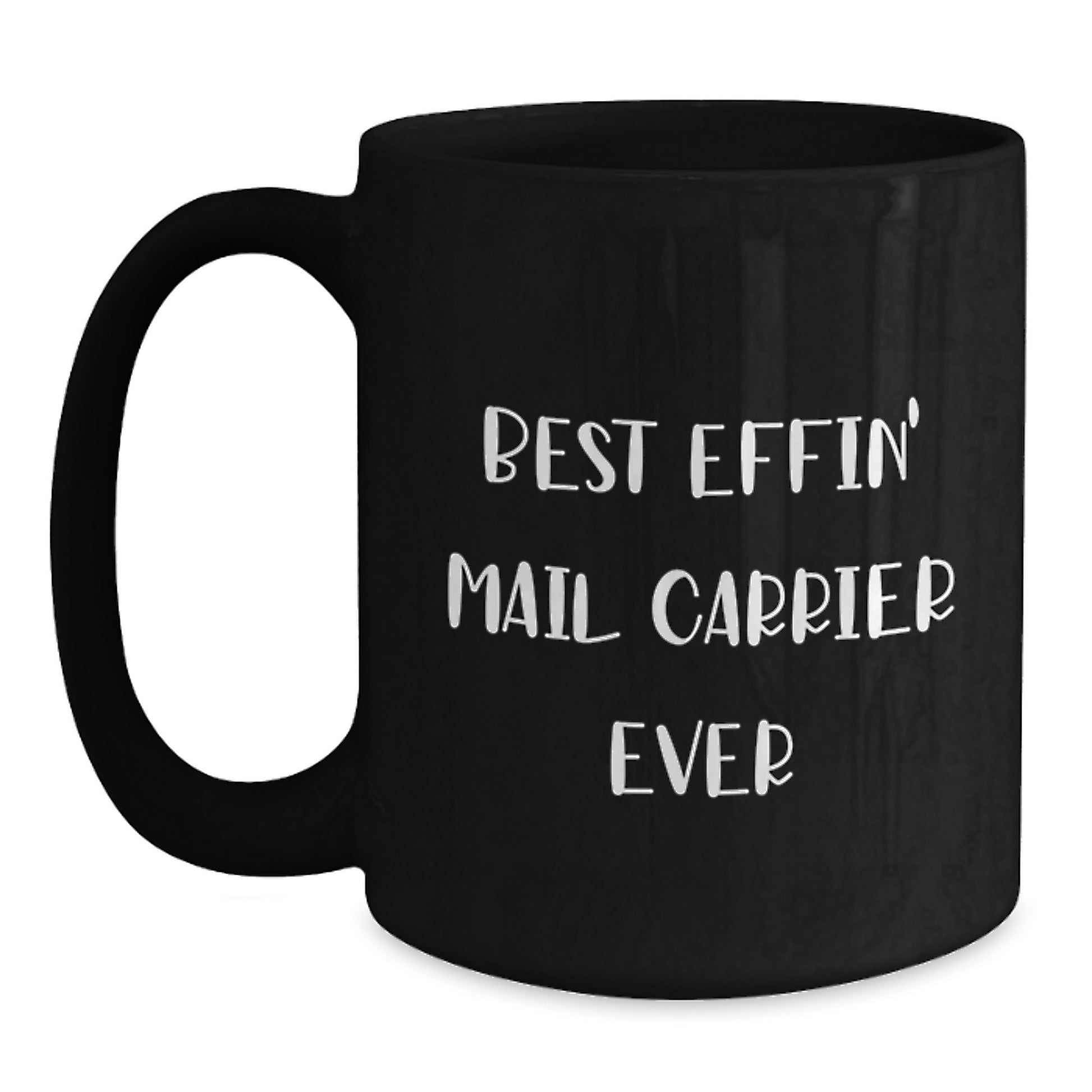 Funny Mail Carrier Gifts from Friends for Best Effin' Mail Carrier Ever 11oz Black Coffee Mug, Birthday Unique Gifts - Main