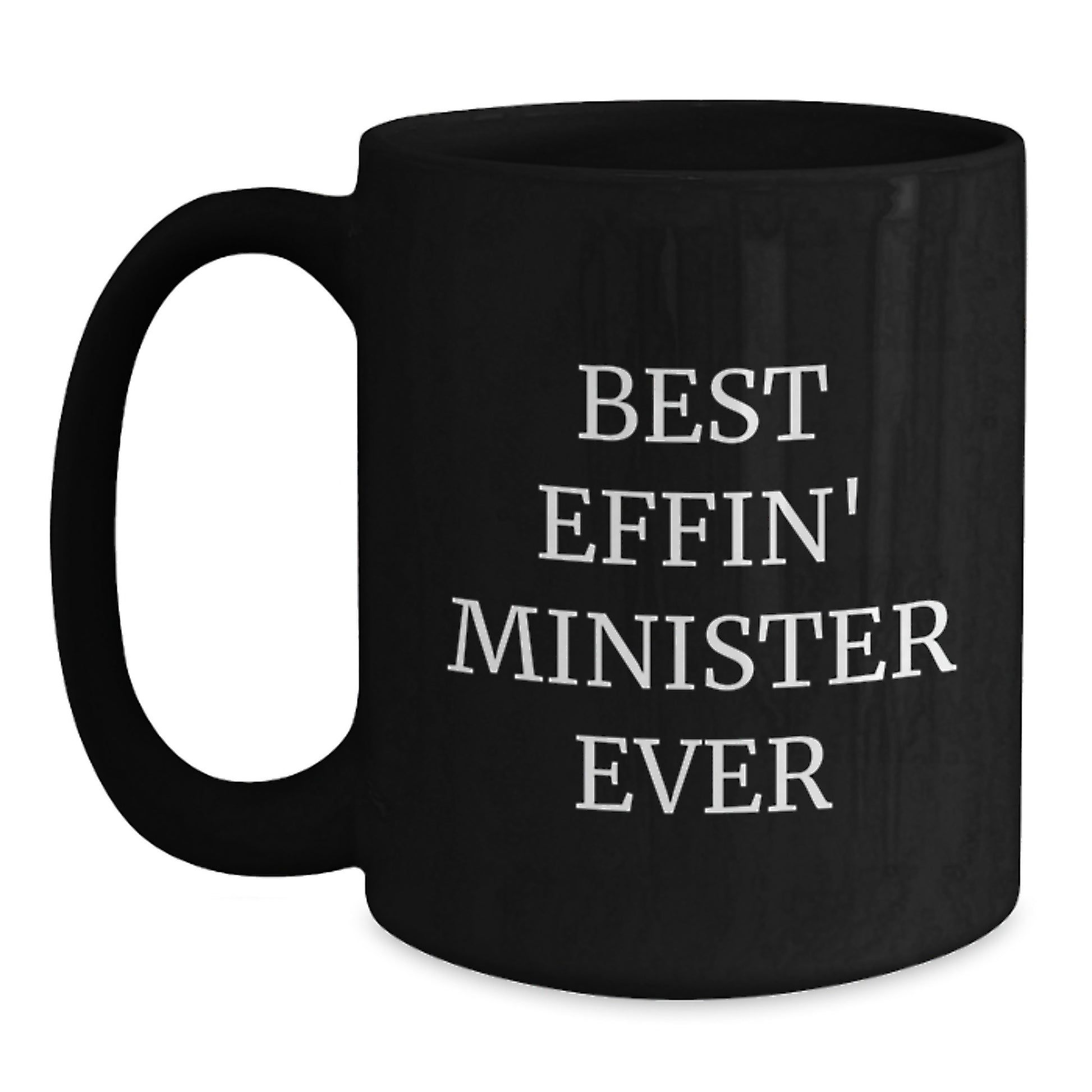 Funny Minister Gifts for Men from Friends, Best Effin' Minister Ever Quote on Black Coffee Mugs for Christmas Unique - Main