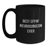 Load image into Gallery viewer, Funny Neurosurgeon Black Coffee Mugs, Best Effin&#39; Ever Gifts from Friends to Neurosurgeon, Christmas Unique Present for Him - Main
