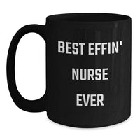 Load image into Gallery viewer, Funny Nurse Gifts - Best Effin' Nurse Ever - Black Coffee Mug Gifts from Friends, Coworkers, Family - Main
