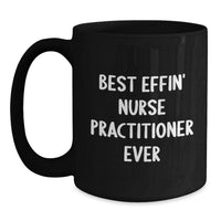 Load image into Gallery viewer, Nurse Practitioner Gifts from Friends - Best Effin&#39; Nurse Practitioner Ever Black Coffee Mug - Unique Christmas Unique Gifts for Nurse Practitioner - Main
