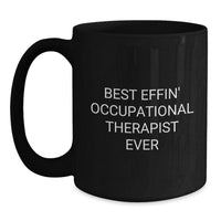 Load image into Gallery viewer, Funny Occupational Therapist Gifts from Friends for Occupational Therapist Black Coffee Mug Best Effin' Quote Christmas Unique Gifts - Main
