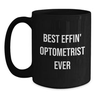 Load image into Gallery viewer, Funny Optometrist Gifts from Friends for Christmas Unique Gifts - Best Effin&#39; Optometrist Ever Mugs - Main

