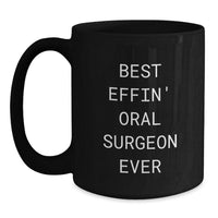 Load image into Gallery viewer, Funny Oral Surgeon Gifts from Friends to Best Effin&#39; Oral Surgeon Ever on Birthday, Black Coffee Mug - Main
