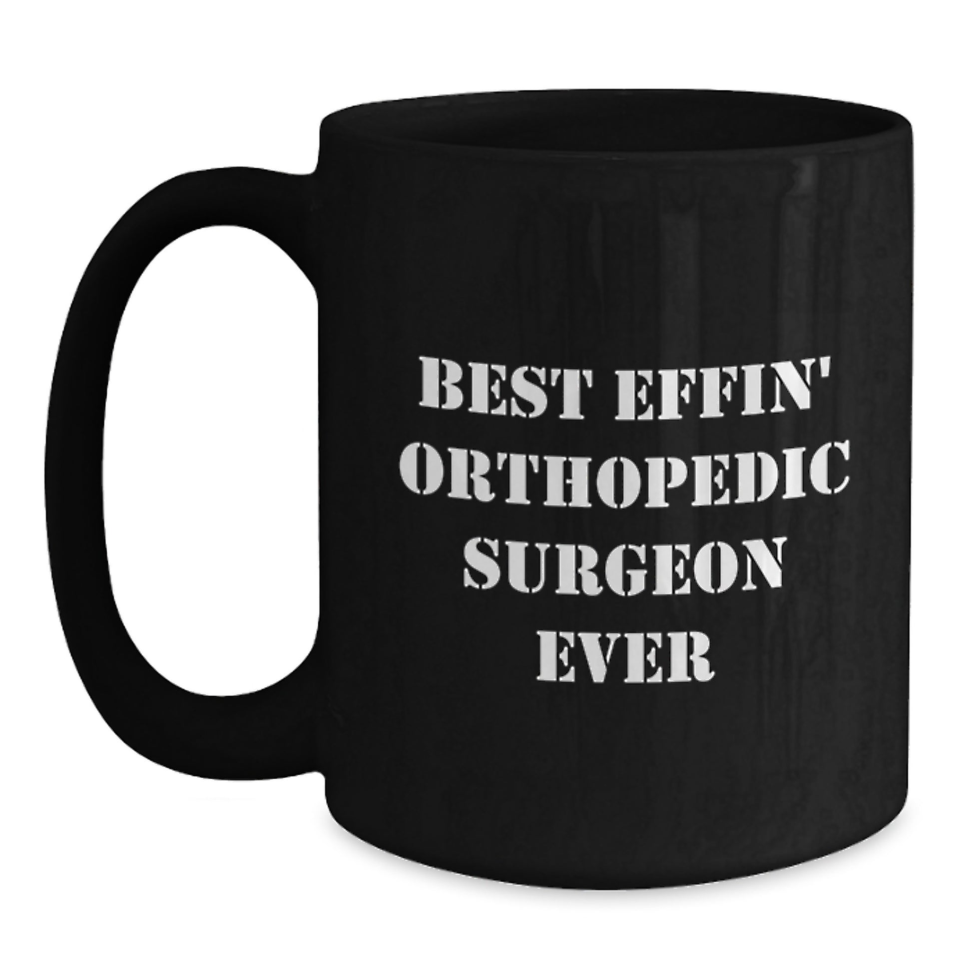 Funny Orthopedic Surgeon Gifts for Men, Best Effin' Orthopedic Surgeon Ever Christmas Unique Mugs from Family, Black Coffee Mugs for Orthopedic Surgeon Coworkers - Main