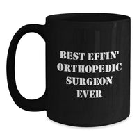 Load image into Gallery viewer, Funny Orthopedic Surgeon Gifts for Men, Best Effin' Orthopedic Surgeon Ever Christmas Unique Mugs from Family, Black Coffee Mugs for Orthopedic Surgeon Coworkers - Main
