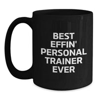 Load image into Gallery viewer, Funny Personal Trainer Gifts - Best Effin&#39; Personal Trainer Ever Black Coffee Mug for Christmas Unique Gifts from Men to Personal Trainers - Main
