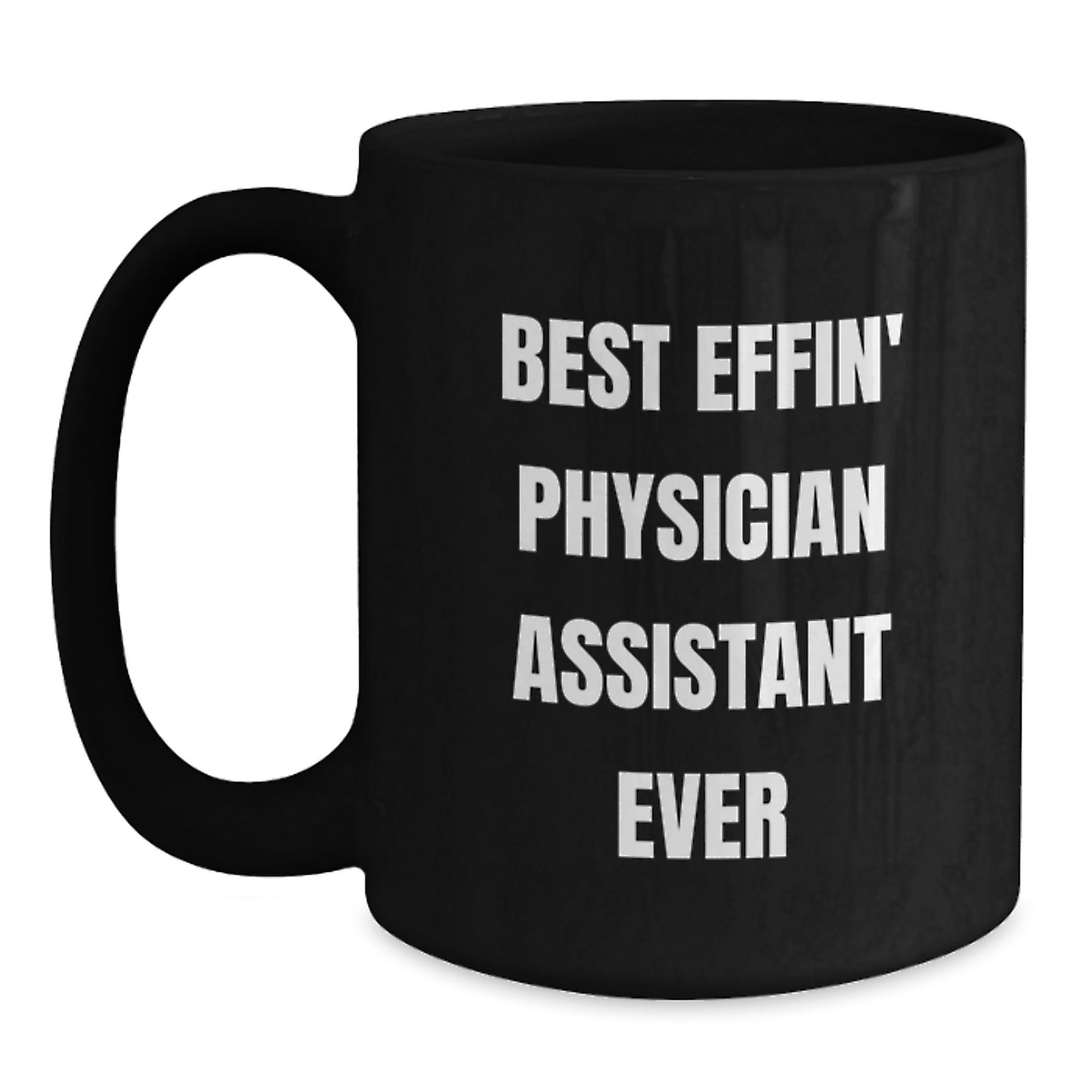 Funny Best Effin' Physician Assistant Gifts for Men from Coworkers - Black Coffee Mug 15oz - Main