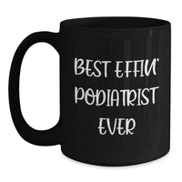 Load image into Gallery viewer, Funny Podiatrist Black Coffee Mugs Gifts from Friends and Family, Best Effin&#39; Podiatrist Ever Quotes for Christmas Unique Gifts - Main
