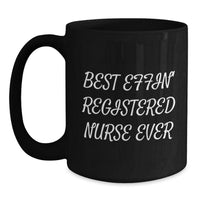Load image into Gallery viewer, Funny Registered Nurse Gifts from Friends - Best Effin' RN Ever Christmas Mugs for Nurses - Unique Black Coffee Mug 11oz or 15oz - Main
