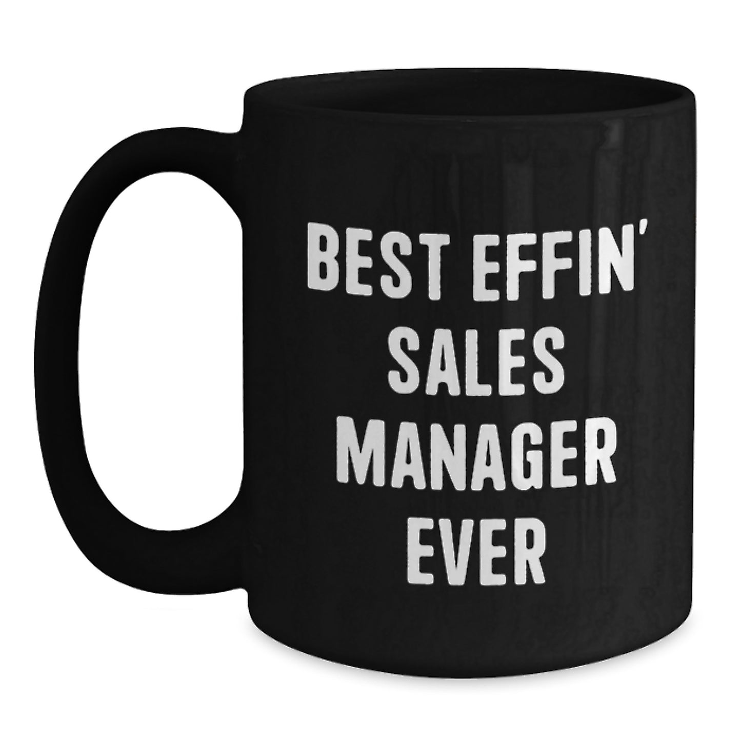 Funny Gifts from Men to Best Effin' Sales Manager Ever Black Coffee Mug for Christmas Unique Gifts - Main