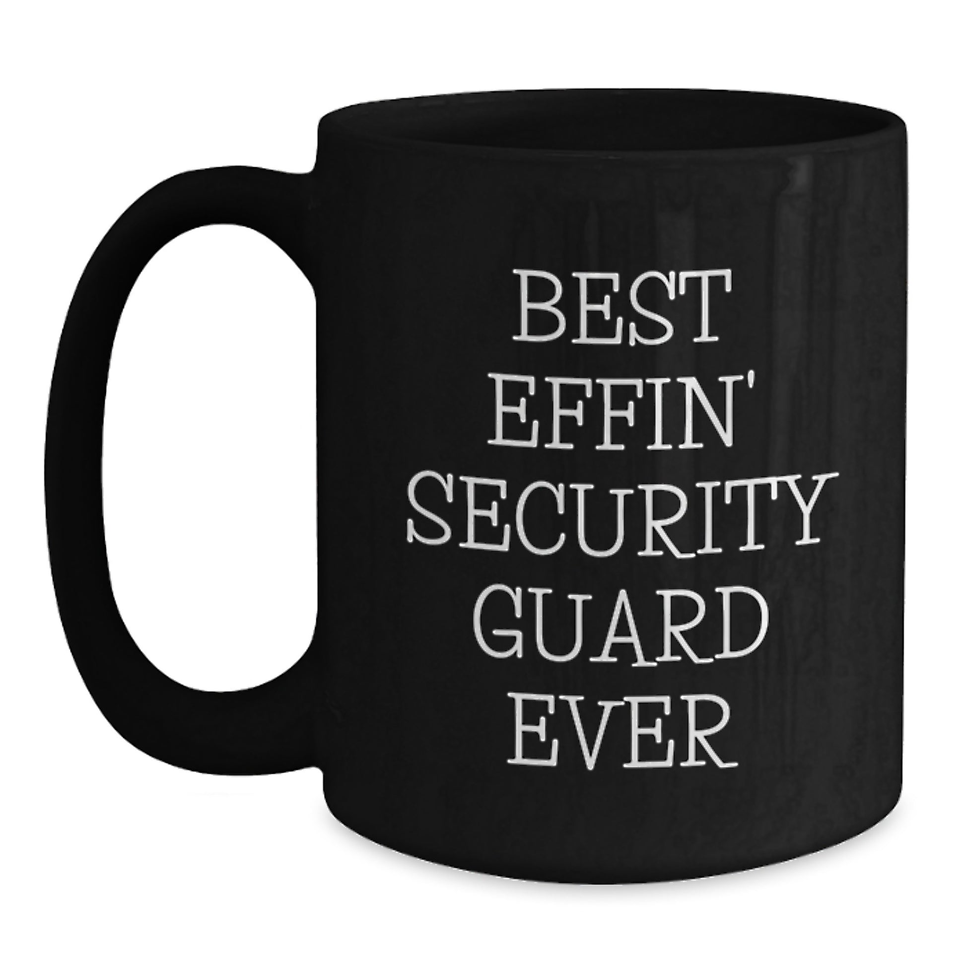 Funny Security Guard Gifts, Best Effin' Security Guard Ever Mug, Black Coffee Mug, Christmas Unique Gifts from Men to Security Guard - Main