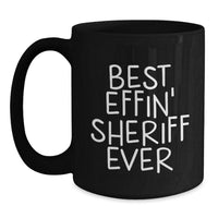 Load image into Gallery viewer, Funny Sheriff Gifts from Men, Best Effin' Sheriff Ever Christmas Unique Mugs for Sheriff, Black Coffee Mug for Sheriff Lover - Main
