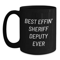 Load image into Gallery viewer, Funny Sheriff Deputy Gifts for Men - Best Effin' Sheriff Deputy Ever Black Coffee Mug, Unique Christmas Unique Gifts from Family - Main

