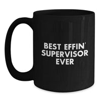 Load image into Gallery viewer, Funny Supervisor Gifts from Men for Supervisor, Best Effin&#39; Supervisor Ever Quote, Black Coffee Mug, Christmas Unique Gifts for Friends and Family - Main
