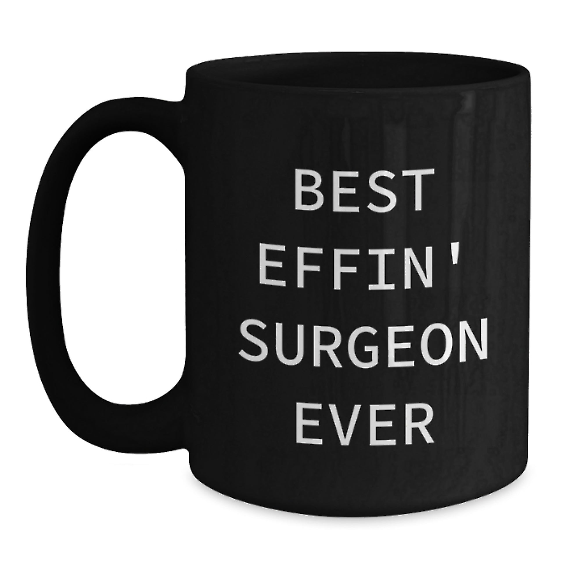 Funny Surgeon Gifts from Men to Best 'Effin' Surgeon Ever, Black Coffee Mug, Christmas Unique Gifts, for Surgeons - Main