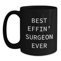 Load image into Gallery viewer, Funny Surgeon Gifts from Men to Best 'Effin' Surgeon Ever, Black Coffee Mug, Christmas Unique Gifts, for Surgeons - Main
