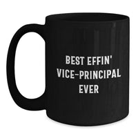 Load image into Gallery viewer, Funny Vice-principal Gifts, Best Effin&#39; Vice-principal Ever Quote, Black Coffee Mug for Men - Christmas Unique Ideas - Main
