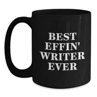 Load image into Gallery viewer, Funny Gifts from Friends to the Best Effin&#39; Writer Ever, Black Coffee Mug for Writers, Unique Christmas Unique Gifts for Men or Women - Main
