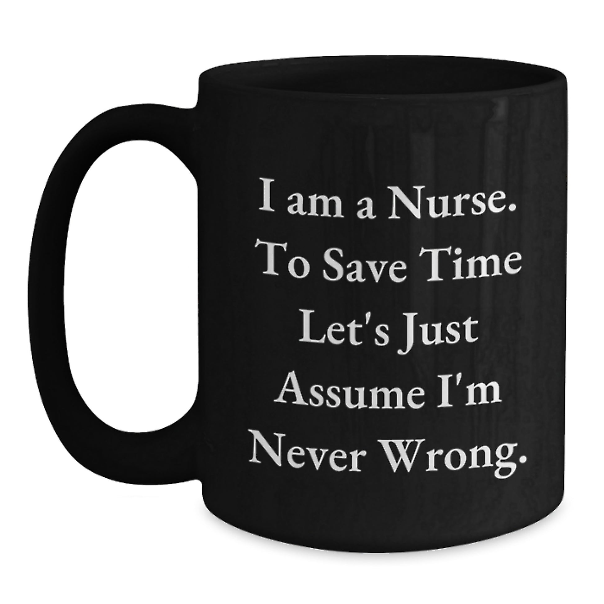 Funny Nurse Gifts for Coworkers, Friends, and Family - Black Coffee Mug with Inspirational Quote - Gifts from Men, Women, and Kids for Christmas - Main