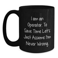 Load image into Gallery viewer, Operator Humor Black Coffee Mug Gifts from Friends for Men and Women This Christmas - Main
