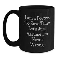 Load image into Gallery viewer, Funny Porter Gifts for Him, Black Coffee Mug with I Am A Porter Quote, Unique Christmas Memorable Presents from Friends to Family - Main
