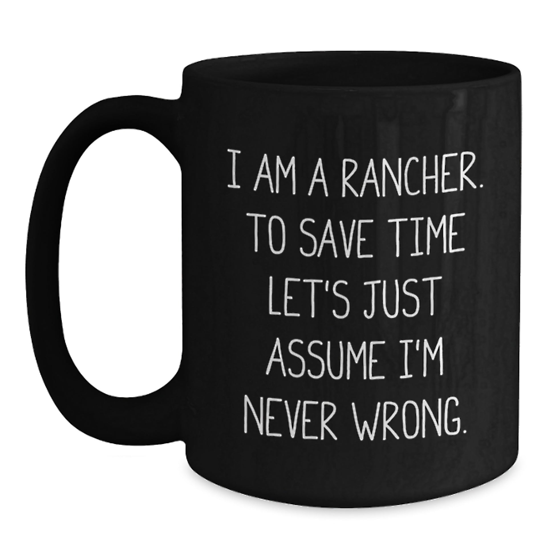 Funny Rancher Gift Ideas for Him - I Am A Rancher Mugs, Christmas Unique Presents from Family, Friends, Coworkers to Men, Women - Main