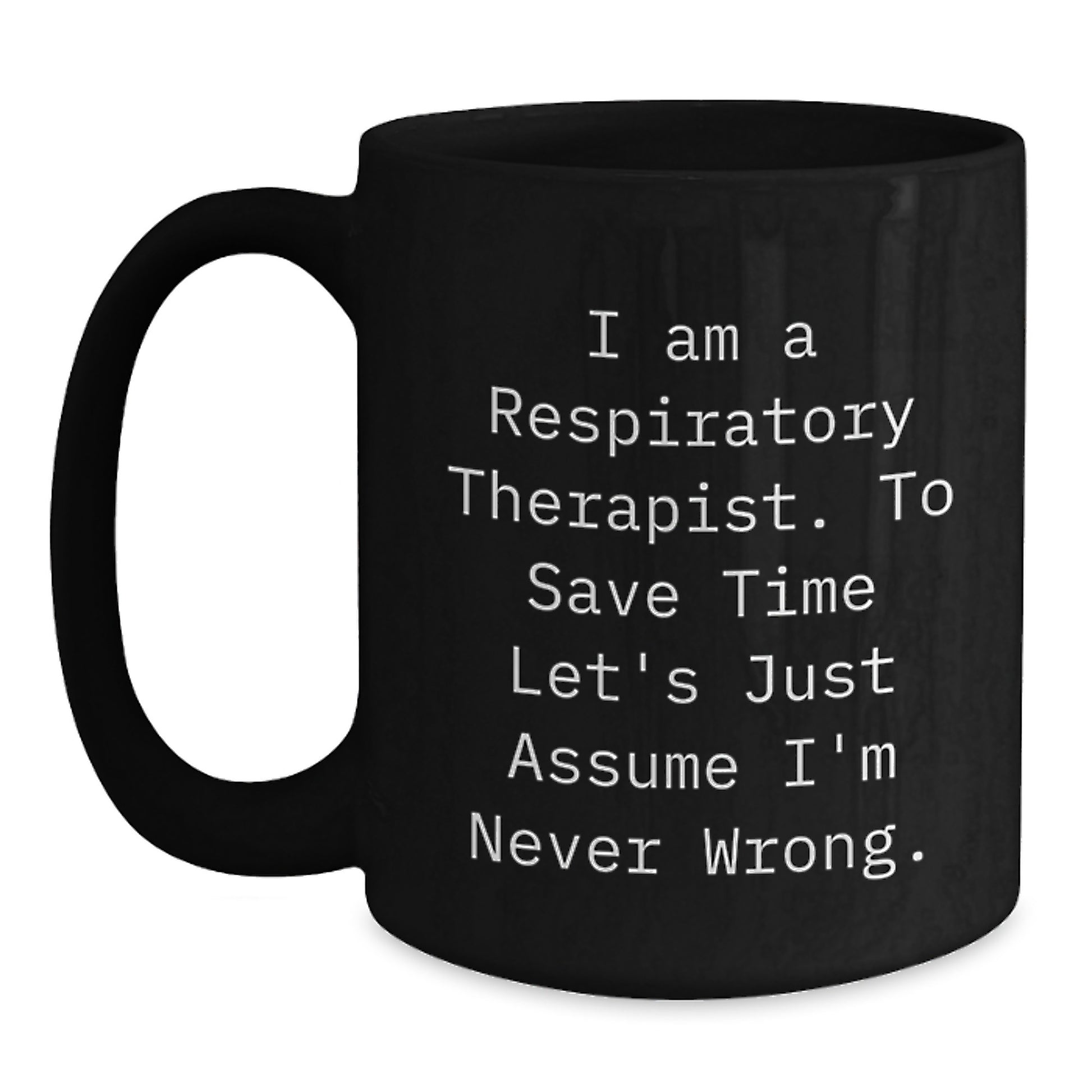 Funny Respiratory Therapist Gift for Men, Black Coffee Mug, I Am A Respiratory Therapist, Perfect for Coworkers, Friends, Family, Unique Christmas Unique Gifts from Men - Main