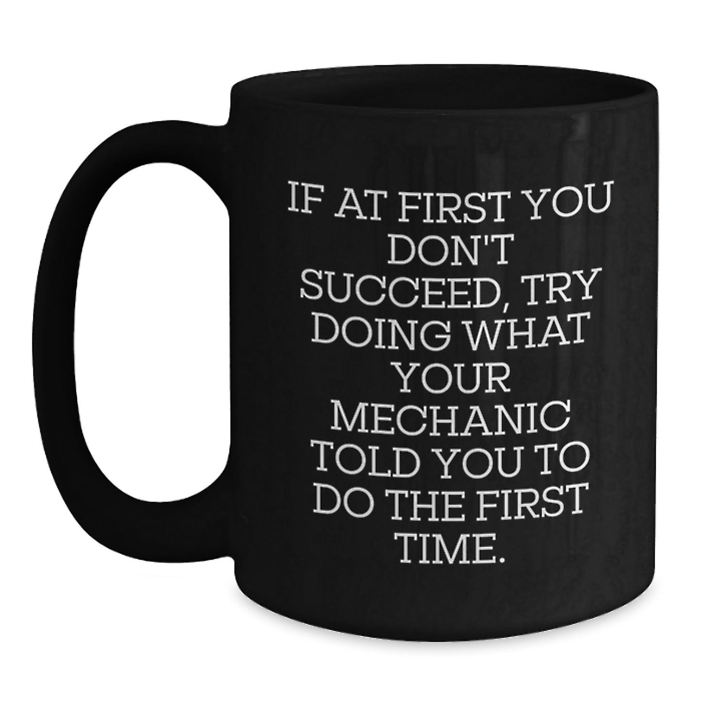 Funny Gifts from Men to Mechanic Friends and Coworkers - Mechanic Black Coffee Mug, Inspirational Quote - Christmas Unique Presents for Mechanic Enthusiasts and Mechanics - Main