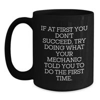 Load image into Gallery viewer, Funny Gifts from Men to Mechanic Friends and Coworkers - Mechanic Black Coffee Mug, Inspirational Quote - Christmas Unique Presents for Mechanic Enthusiasts and Mechanics - Main
