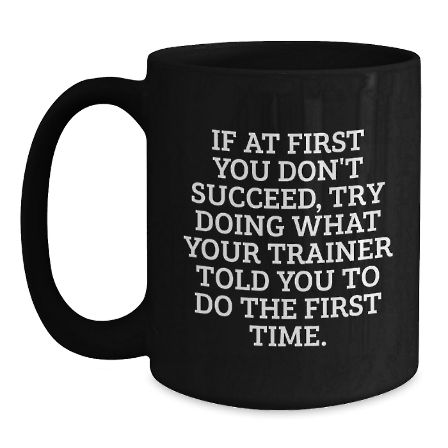 Funny Trainer Quotes Gifts from Men to Women, Trainer Black Coffee Mug, Inspirational Mugs for Christmas Unique Gifts for Friends and Family - Main