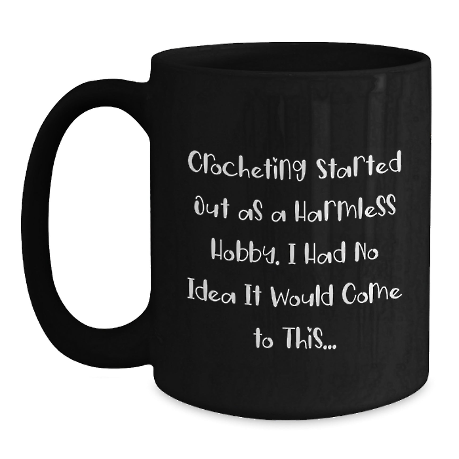 Funny Quote Crocheting Gifts for Women from Men on Valentine's - Black Coffee Mug for Crocheting Enthusiasts - Main