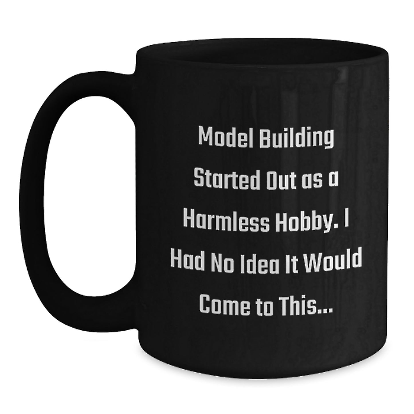 Funny Model Building Enthusiast Gifts from Friends for Birthday Unique Ideas Black Coffee Mug - Main